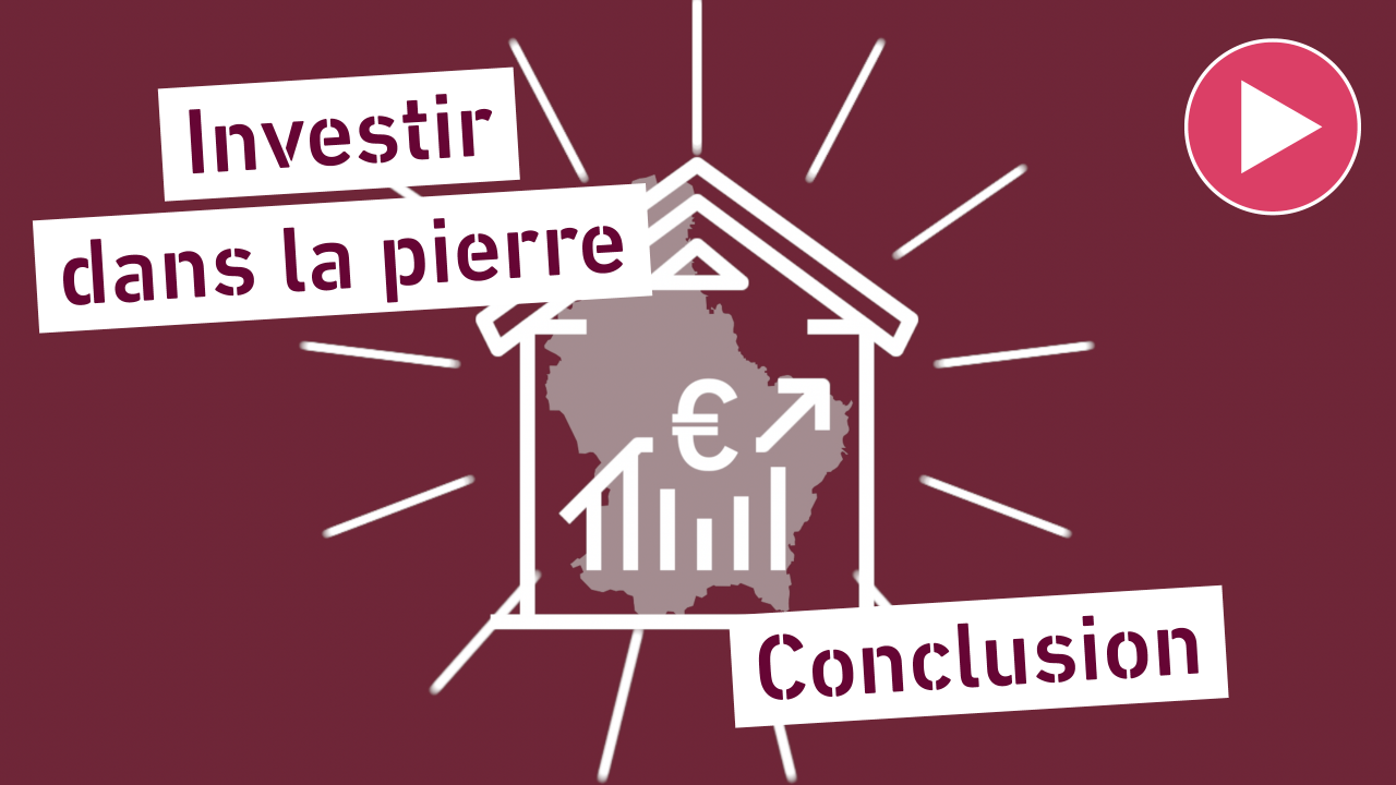 L'observatoire de l'immobilier par INOWAI - #1 - Investir dans la pierre - conclusion